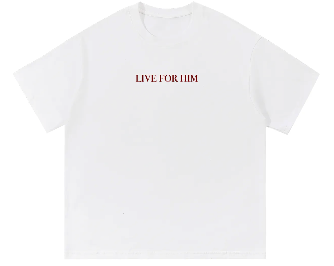 Jesus Died for You - Live for Him - Tee